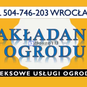 Zakładanie ogrodów, Wrocław, tel. 504-746-203