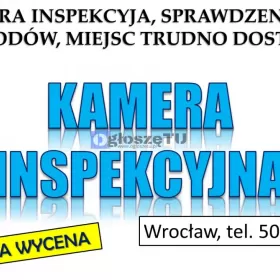 Kamera inspekcyjna, Wrocław, tel. 504-746-203