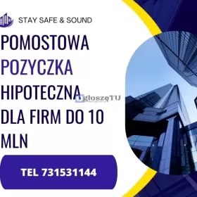 SZYBKIE POZYCZKI HIPOTECZNE POMOSTOWE DLA FIRM