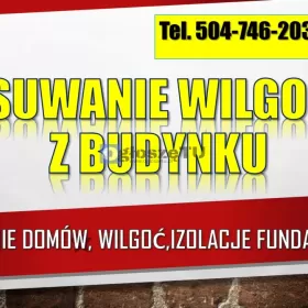 Osuszenie domu, cennik tel. 504-746-203. Usunięcie