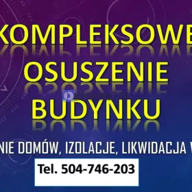 Osuszanie domów z wilgoci, cena, tel. 504-746-203.