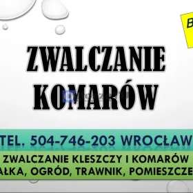 Wrocław, Odkomarzanie usługi, cena Tel 504746203. 