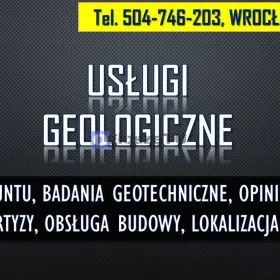 Geolog Wrocław, tel. 504-746-203. Sprawdzenie