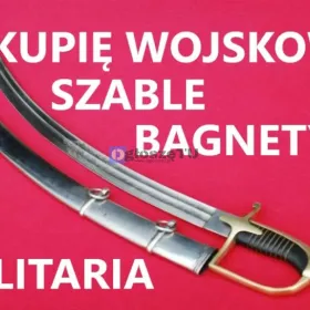 KUPIĘ WOJSKOWE SZABLE, BAGNETY,KORDZIKI,MILITARIA