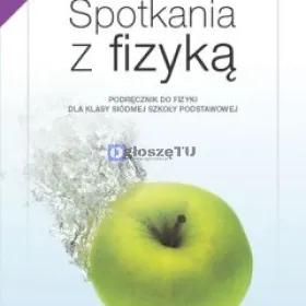 Fizyka Spotkania z fizyką klasa 7,8 TESTY